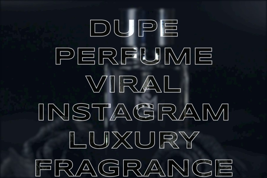 dupe perfume viral instagram luxury fragrance