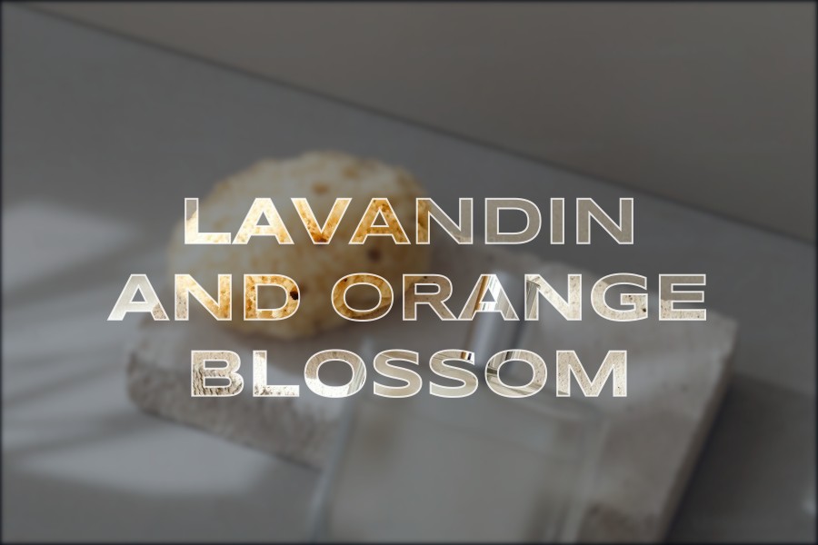 lavandin and orange blossom