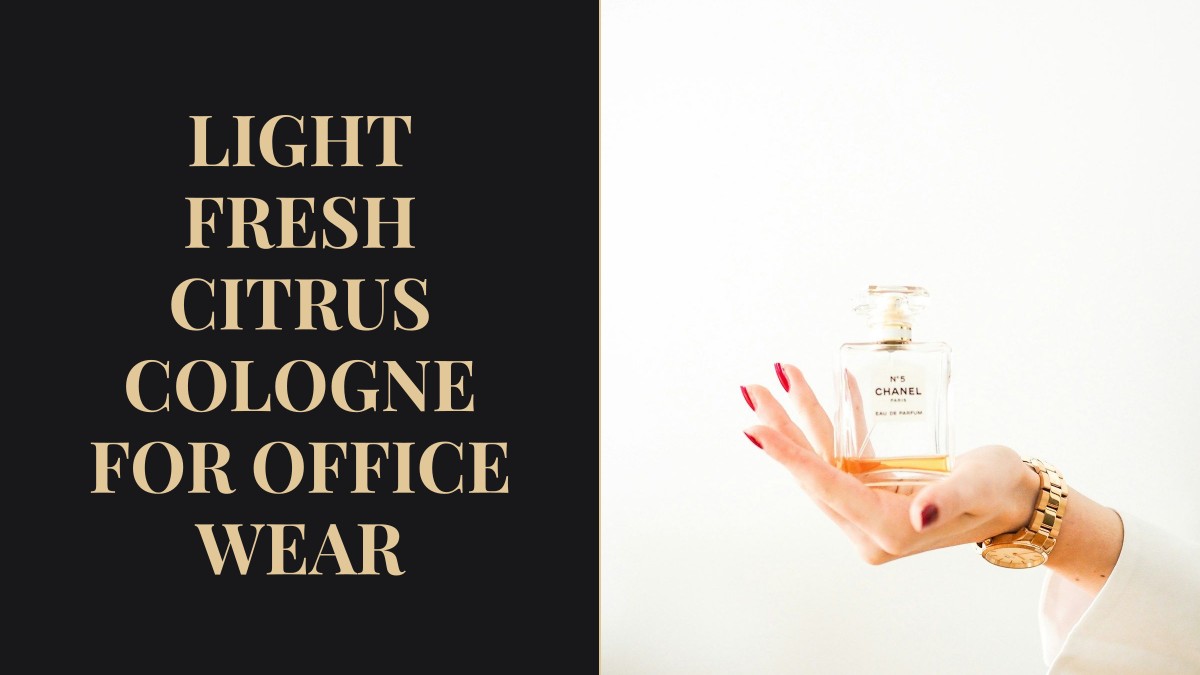light fresh citrus cologne for office wear