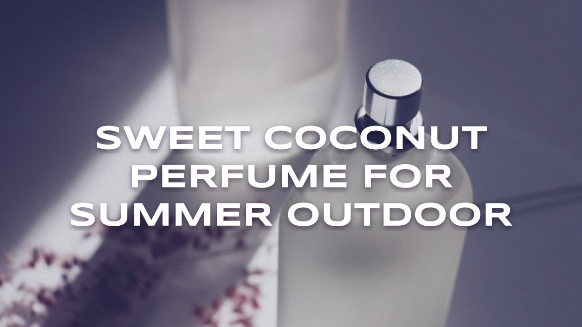 sweet coconut perfume for summer outdoor