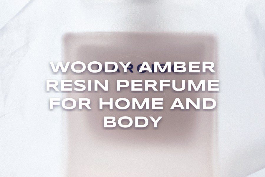 woody amber resin perfume for home and body